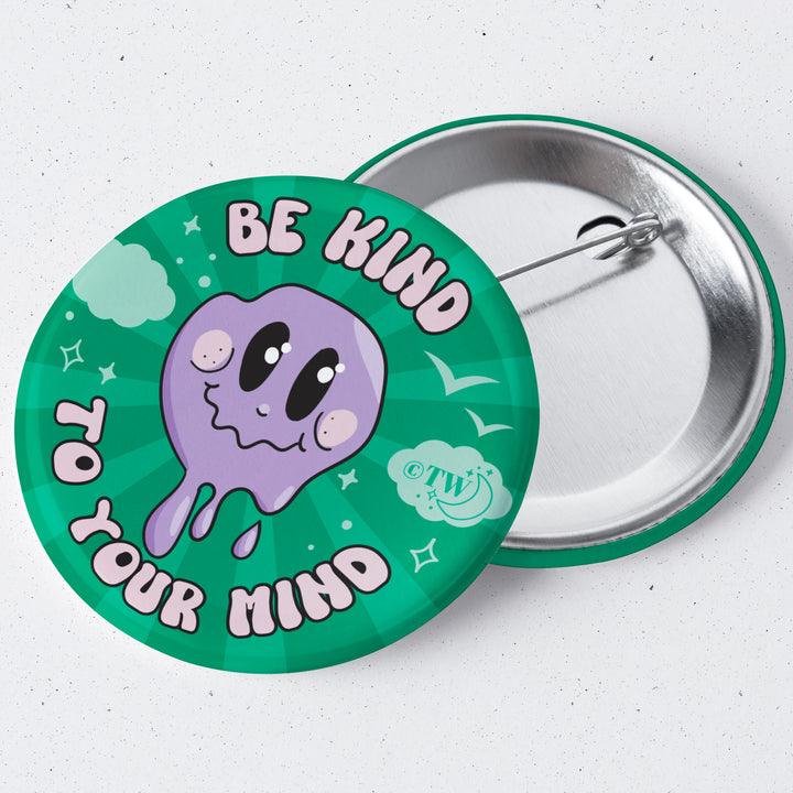 Based in Chicago by queer artist & designer Kayla Pekkala - Tiny Werewolves | Be Kind To Your Mind 1.75" Button Pin in | Shop to get your Metal Pinback Button with collections featuring retro-inspired designs infused with social commentary art, highlighting modern social & current events.