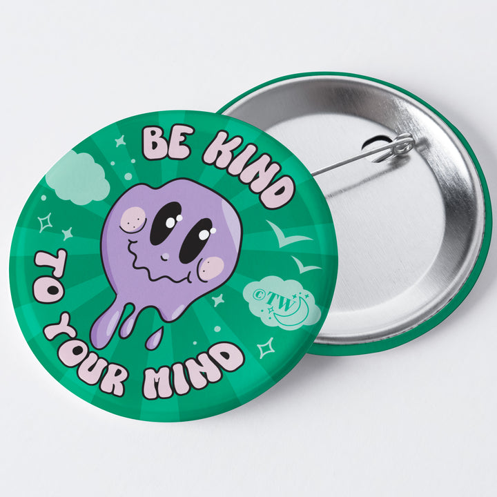 Based in Chicago by queer artist & designer Kayla Pekkala - Tiny Werewolves | Be Kind To Your Mind 1.75" Button Pin in | Shop to get your Metal Pinback Button with collections featuring retro-inspired designs infused with social commentary art, highlighting modern social & current events.