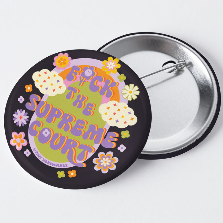Based in Chicago by queer artist & designer Kayla Pekkala - Tiny Werewolves | Fuck The Supreme Court 1.75" Button Pin in | Shop to get your Metal Pinback Button with collections featuring retro-inspired designs infused with social commentary art, highlighting modern social & current events.