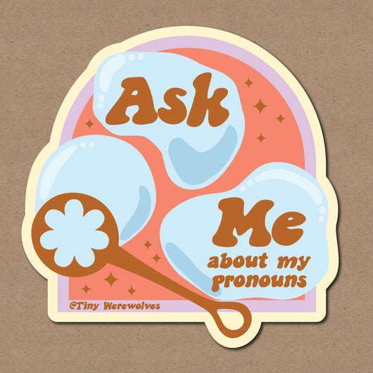 Based in Chicago by queer artist & designer Kayla Pekkala - Tiny Werewolves | Ask Me About My Pronouns Bubble Sticker in | Shop to get your Sticker with collections featuring retro-inspired designs infused with social commentary art, highlighting modern social & current events.